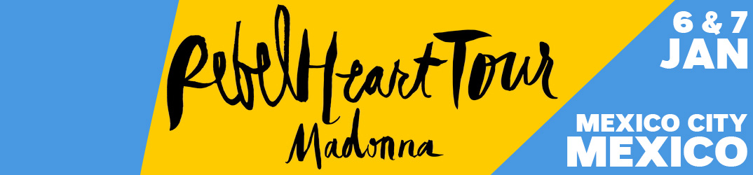 Rebel Heart Tour Mexico City 6 & 7 January 2016