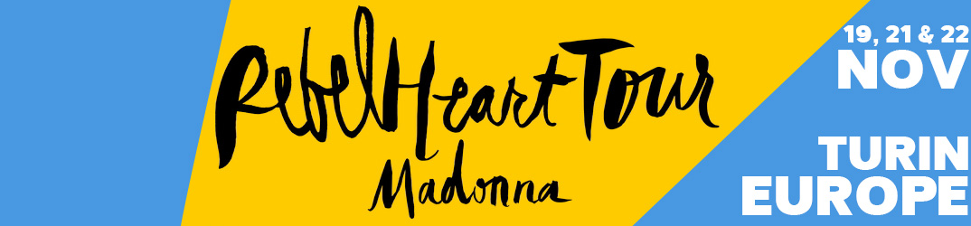 Rebel Heart Tour Turin 19, 21 & 22 novembre 2015