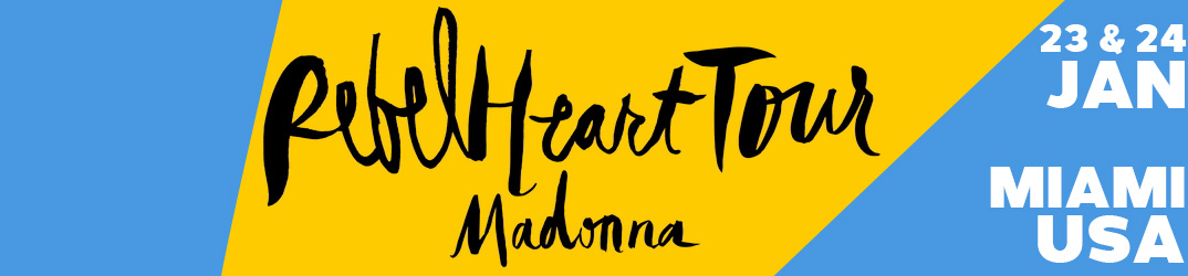 Rebel Heart Tour Miami23 & 24 janvier 2016